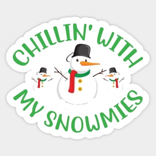 Chillin with my snowmies, Christmas crew Shirt, Cool Xmas Tee, Funny Christmas Shirt, Christmas Tee, Christmas Tree Family pajama tops Sticker